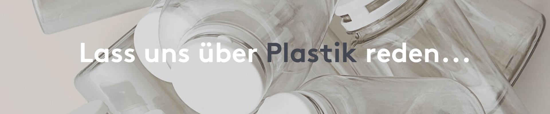 Lass uns über Plastik reden I Myvitamins
